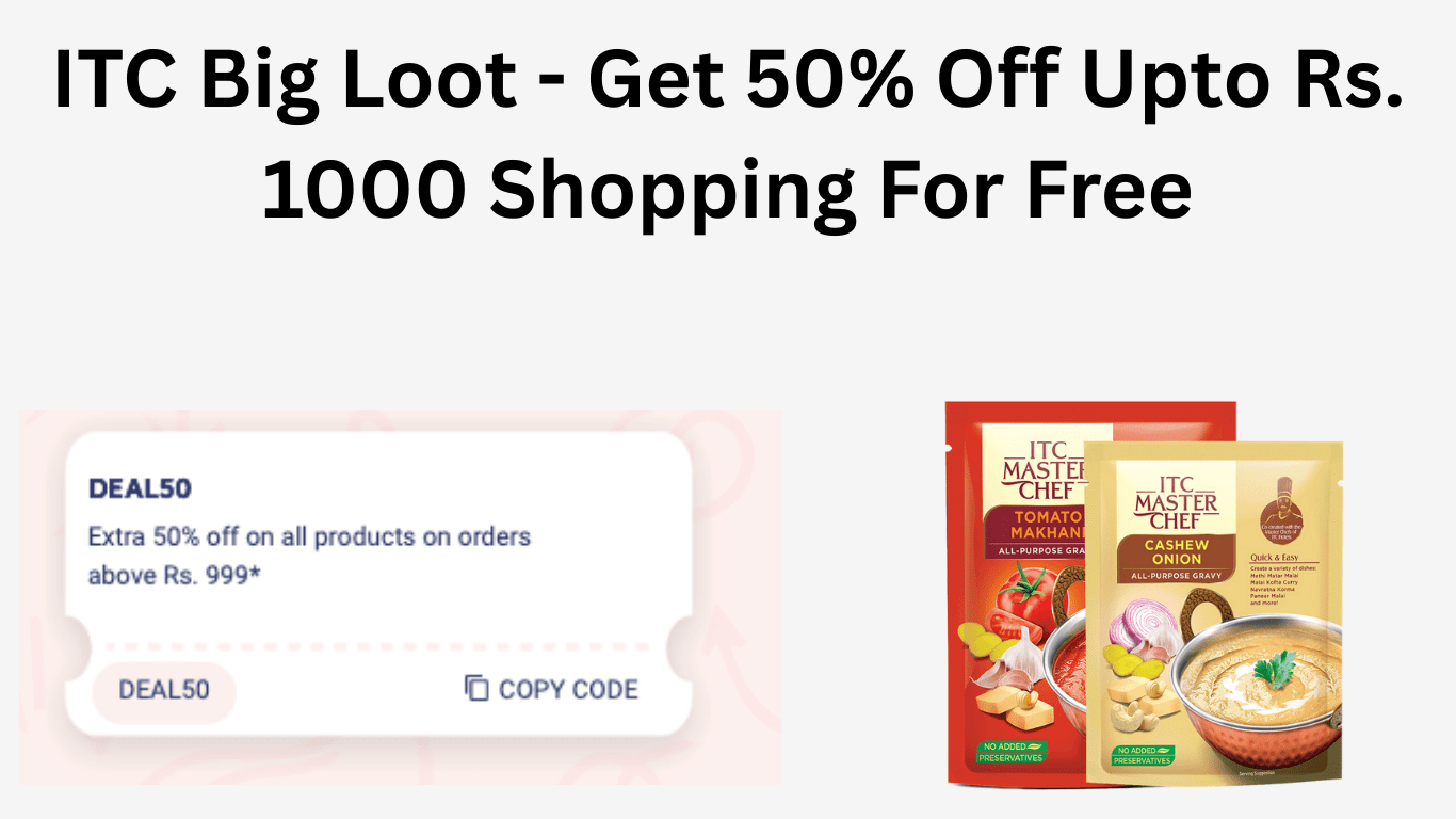 ITC Big Loot - Get 50% Off Upto Rs. 1000 Shopping For Free