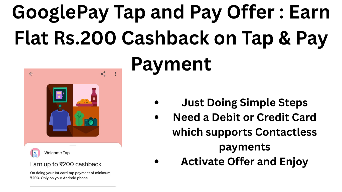 Great GooglePay Tap and Pay Offer : Earn Flat Rs.200 Cashback on Tap & Pay Payment