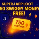 SuperJ App Loot: Instant ₹50 FREE Swiggy Money Voucher For All | Easy Loot