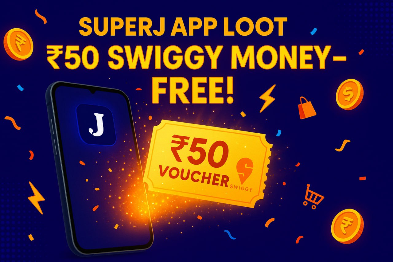 SuperJ App Loot: Instant ₹50 FREE Swiggy Money Voucher For All | Easy Loot